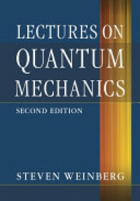 Steven Weinberg - Lectures on Quantum Mechanics