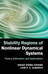 Hsiao-Dong Chiang,Lu?­s F. C. Alberto - Stability Regions of Nonlinear Dynamical Systems: Theory, Estimation, and Applications