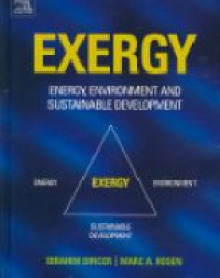 Dincer I. - Exergy: Energy, Environment and Sustainable Development