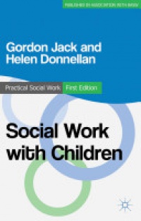 Gordon Jack,Helen Donnellan - Social Work with Children