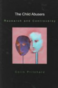 Pritchard C. - The Child Abusers: Research and Controversy