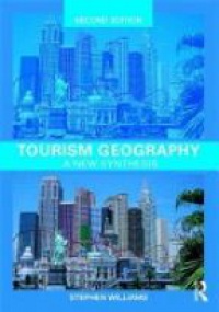 Williams S. - Tourism Geography: a New Synthesis