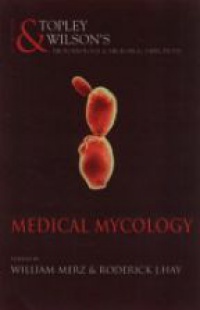 Merz W.G. - Topley and Wilson's Microbiology & MI, 10E: Medical Mycology (incl free CD)  