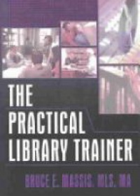 Massis B. E. - The Practical Library Trainer