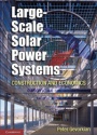 Large-Scale Solar Power Systems: Construction and Economics