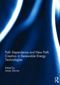 James Simmie - Path Dependence and New Path Creation in Renewable Energy Technologies
