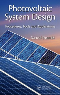 Suneel Deambi - Photovoltaic System Design: Procedures, Tools and Applications