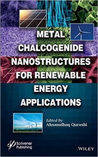 Ahsanulhaq Qurashi - Metal Chalcogenide Nanostructures for Renewable Energy Applications
