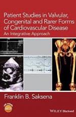 Patient Studies in Valvular, Congenital and Rarer Forms of Cardiovascular Disease: An Integrative Approach