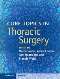 Marco Scarci,Aman Coonar,Tom Routledge,Francis Wells - Core Topics in Thoracic Surgery