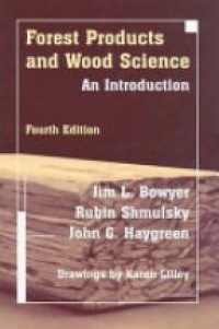 Bowyer J. L. - Forest Products and Wood Science An Introduction