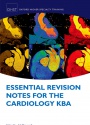 Essential Revision Notes for Cardiology KBA 