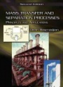 Mass Transfer and Separation Processes: Principles and Applications, Second Edition: Principles, Applications, and Separation Processes