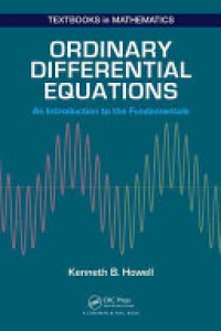 Kenneth B. Howell - Ordinary Differential Equations: An Introduction to the Fundamentals