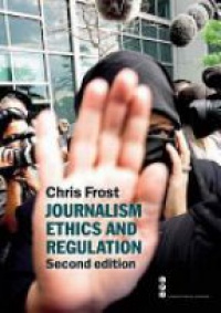 Frost Ch. - Journalism Ethics and Regulation