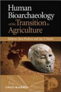 Pinhasi R. - Human Bioarchaeology of the Transition to Agriculture