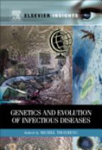 Tibayrenc, Michel - Genetics and Evolution of Infectious Diseases