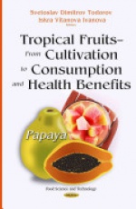 Tropical Fruits  From Cultivation to Consumption & Health Benefits: Papaya