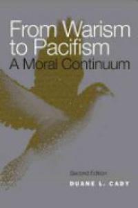 Cady D.L. - From Warism to Pacifism: A Moral Continuum