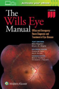 Charles Calvo,Alia Durrani - The Wills Eye Manual: Office and Emergency Room Diagnosis and Treatment of Eye Disease