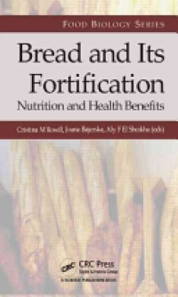 Cristina M. Rosell,Joanna Bajerska,Aly F. El Sheikha - Bread and Its Fortification: Nutrition and Health Benefits