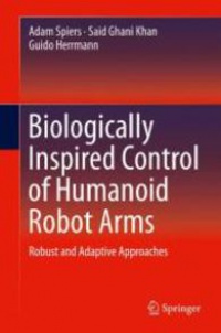 Spiers - Biologically Inspired Control of Humanoid Robot Arms
