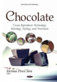 Elevina Perez Sira - Chocolate: Cocoa Byproducts Technology, Rheology, Styling & Nutrition