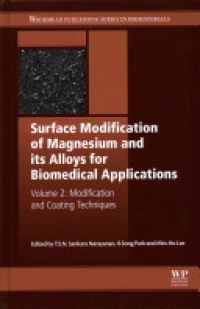 T S N S Narayanan - Surface Modification of Magnesium and its Alloys for Biomedical Applications: Modification and Coating Techniques Volume II