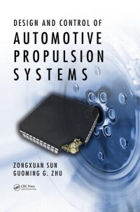 Zongxuan Sun, Guoming G. Zhu - Design and Control of Automotive Propulsion Systems