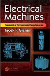 Jacek F. Gieras - Electrical Machines: Fundamentals of Electromechanical Energy Conversion