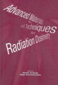 Arshak K. - Advanced Materials and Techniques for Radiation Dosimetry