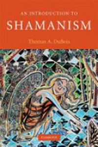 DuBois T. - An Introduction to Shamanism