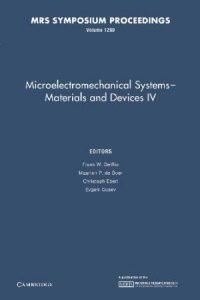 Frank W. DelRio, Maarten P. de Boer, Christoph Eberl, Evgeni Gusev - Microelectromechanical Systems - Materials and Devices IV: Volume 1299