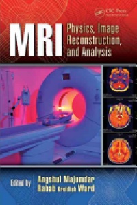 Angshul Majumdar, Rabab Kreidieh Ward - MRI: Physics, Image Reconstruction, and Analysis