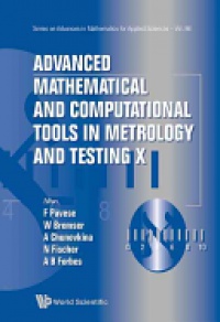 Bremser Wolfram, Chunovkina Anna G, Fischer Nicolas - Advanced Mathematical And Computational Tools In Metrology And Testing X