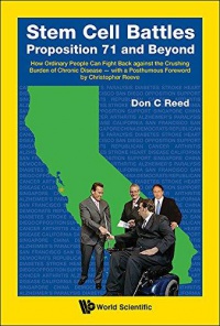 Reed Don C - Stem Cell Battles: Proposition 71 And Beyond - How Ordinary People Can Fight Back Against The Crushing Burden Of Chronic Disease - With A Posthumous Foreword By Christopher Reeve
