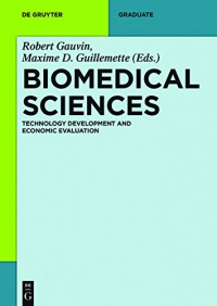 Robert Gauvin, Maxime D. Guillemette - Biomedical Sciences: Technology Development and Economic Evaluation