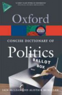 McLean, Iain; McMillan, Alistair - The Concise Oxford Dictionary of Politics