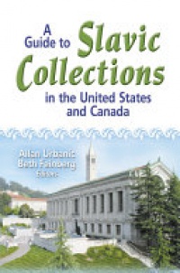 URBANIC - A Guide to Slavic Collections in the United States and Canada
