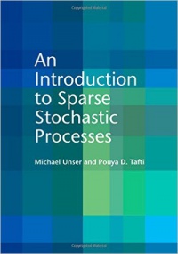Michael Unser, Pouya D. Tafti - An Introduction to Sparse Stochastic Processes