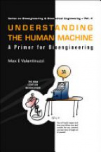 Valentinuzzi M. - Understanding the Human Machine: A Primer for Bioengineering