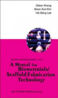Khang G. - Manual For Biomaterials/scaffold Fabrication Technology, A
