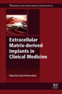 Mooradian, Daniel - Extracellular Matrix-derived Implants in Clinical Medicine