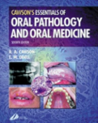 Cawson R. A. - Cawson´s Essentials of Oral Pathology and Oral Medicine, 7th ed.