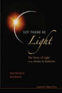 Montwill Alex,Breslin Ann - Let There Be Light: The Story Of Light From Atoms To Galaxies