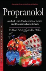 Propranolol: Medical Uses, Mechanisms of Action & Potential Adverse Effects