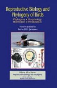 Barrie G M Jamieson - Reproductive Biology and Phylogeny of Birds, Part A:: Phylogeny, Morphology, Hormones and Fertilization