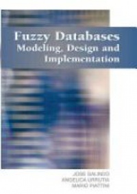 Galindo J. - Fuzzy Databases: Modeling, Design and Implementation