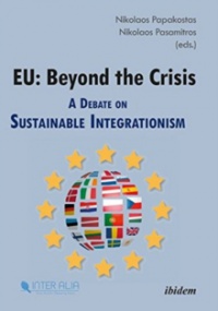 Nikolaos Papakostas, Nikolaos Pasamitros - EU: Beyond the Crisis: A Debate on Sustainable Integrationism