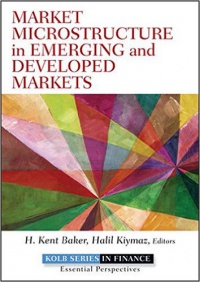 H. Kent Baker, Halil Kiymaz - Market Microstructure in Emerging and Developed Markets
